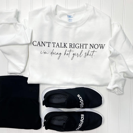 Can’t Talk Right Now Sweatshirt