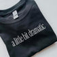 A Little Bit Dramatic Sweatshirt | Black